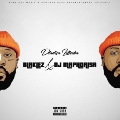 Download Blaklez & DJ Maphorisa Mp3 Download Blaklez & DJ Maphorisa Mp3 – Dlalisa Letheka