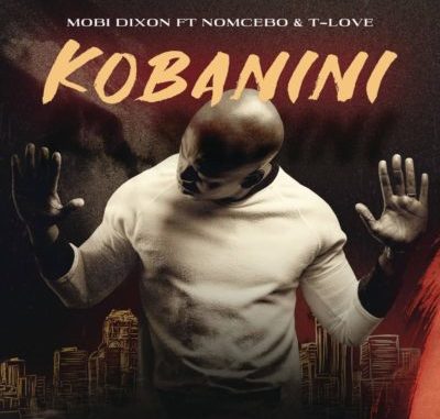 Mobi-Dixon-Kobanini-Kobanini-feat-Nomcebo-T-Love-mp3-image