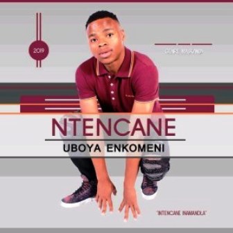 Ntencane - Fakaza download
