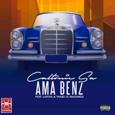 Caltonic SA – Ama Benz Ft. Latoya & Thabz le Madonga