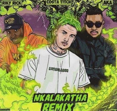 Costa Titch – Nkalakatha (Remix)