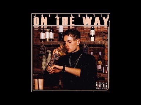 Joss Austin On The Way Joss Austin On The Way