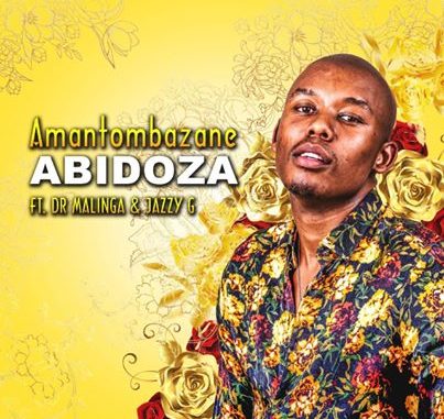 Abidoza – Amantombazane ft. Dr Malinga & Jazzy