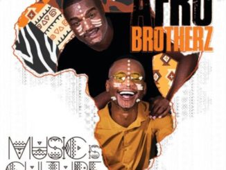 Afro Brotherz – Music Is Culture