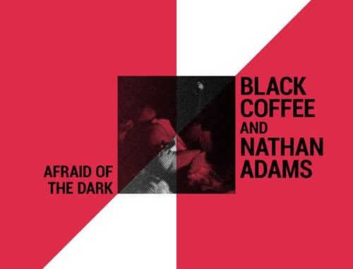 Black Coffee, Nathan Adams – Afraid of the Dark (Original Mix)