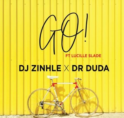 DJ Zinhle X Dr Duda ft Lucille Slade – Go