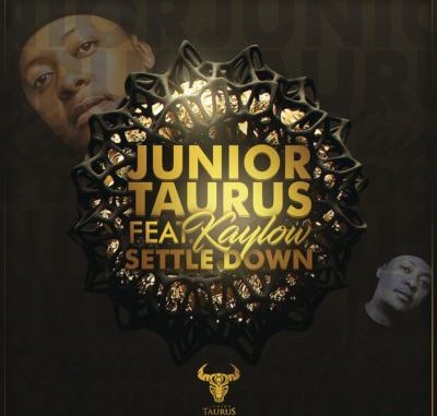 Junior Taurus – Settle Down ft. Kaylow