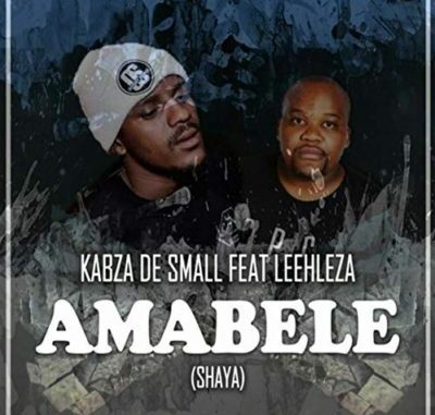 Kabza De Small – Amabele Shaya ft. Leehleza