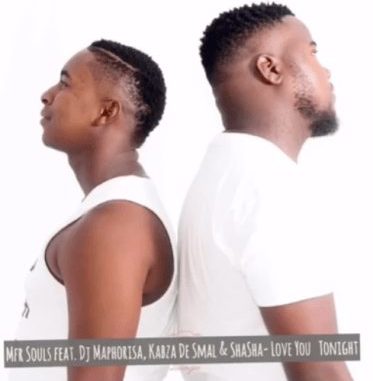 MFR Souls – Love You Tonight (Vocal Mix) ft. Kabza De Small, DJ Maphorisa & Shasha MFR Souls – Love You Tonight (Vocal Mix)