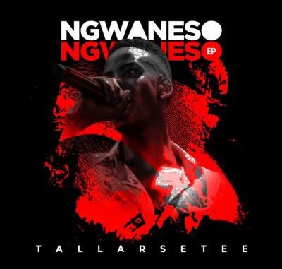 TallArseTee – Ngwaneso Ngwaneso EP TallArseTee – Ngwaneso Ngwaneso EP