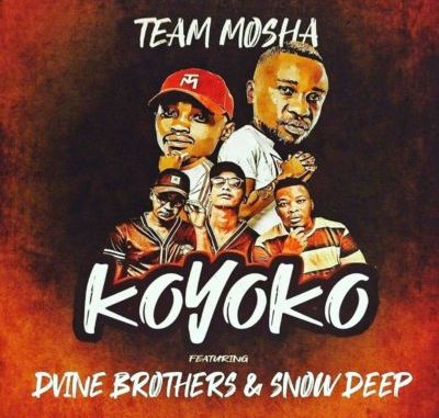 Team Mosha & Dvine Brothers – Koyoko ft. Snow Deep
