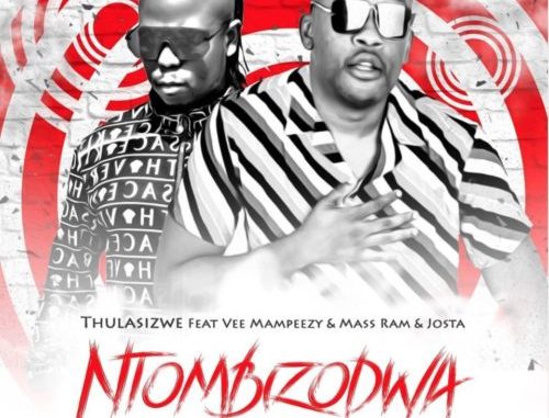 Thulasizwe – Ntombizodwa mp3 Download Thulasizwe – Ntombizodwa mp3 Download