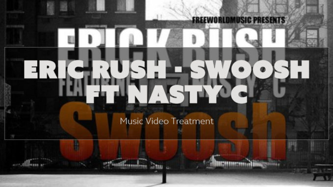 Erick Rush – Swoosh ft. Nasty C