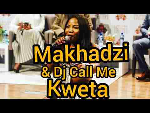 Makhadzi-DJ-Call-Me-–-Kweta