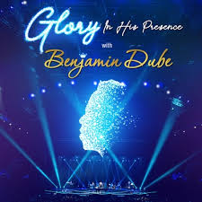 Benjamin-Dube-–-Glory-In-His-Presence Benjamin Dube ft. Hlengiwe Ntombela