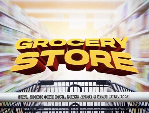 DJ D Double D – Grocery Store ft. Zoocci Coke Dope, Manu WorldStar & Benny Afroe