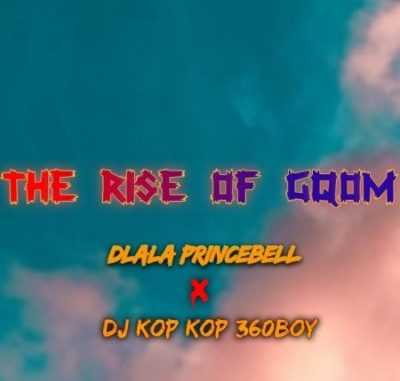 Dlala-Princebell-The-Rise-Of-Gqom-ft.-DJ-Kop-Kop-360boy DLALA PRINCEBELL – THE RISE OF GQOM FT. DJ KOP KOP 360BOY