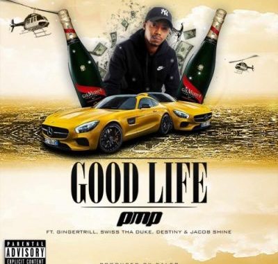 PMP-ft-Ginger-Trill-Swiss-Tha-Duke-Jacob-Shine-–-Good-Life DOWNLOAD MP3 PMP – Good Life Ft. Ginger Trill, Swiss Tha Duke & Jacob Shine