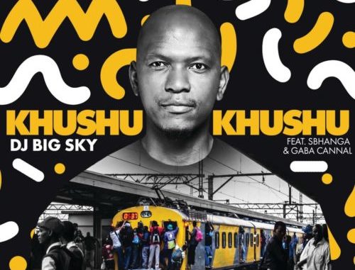 DJ-Big-Sky-Khushukhushu-feat-Sbhanga-Gaba-Cannal-mp3-image DJ Big Sky – Khushukhushu ft. Sbhanga & Gaba Cannal