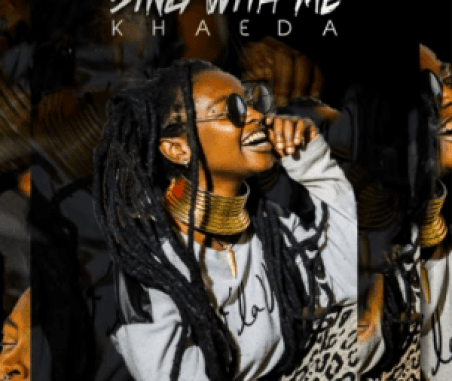 Khaeda-–-Sing-with-me-album-fakaza