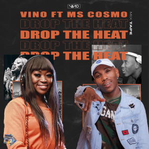 DJ-Vino-–-Drop-The-Heat-Ft.-Ms-Cosmo-fakaza